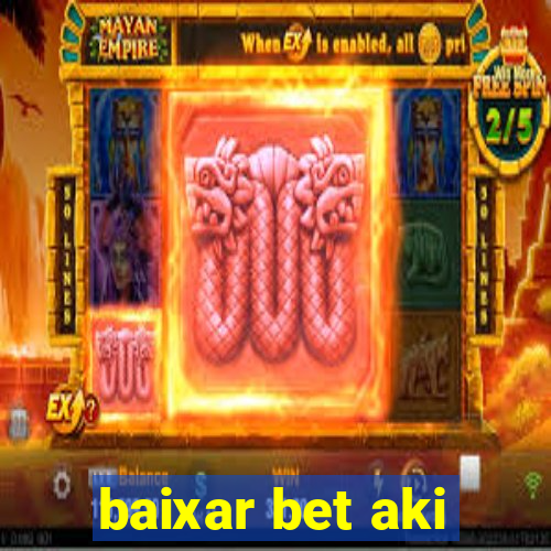 baixar bet aki